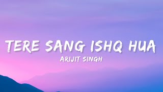Tere Sang Ishq Hua (Lyrics) - | Arijit Singh | Neeti Mohan| Yodha |