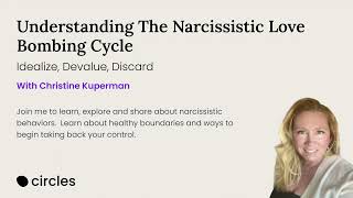Understanding The Narcissistic Love Bombing Cycle ft. Christine Kuperman
