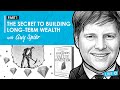 RWH009: The Secret To Building Long-Term Wealth w/ Guy Spier