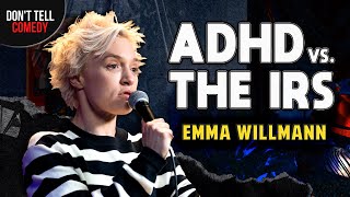ADHD vs. The IRS | Emma Willmann | Stand Up Comedy
