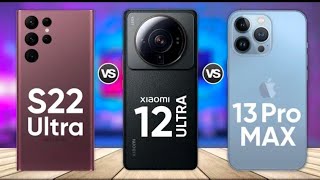 Xiaomi 12s Ultra vs Samsung Galaxy S22 Ultra vs iPhone 13 Pro Max @Technical Pramod