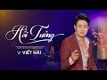 Hồi Tưởng - Viết Hải - Ca Khúc Đang Hot Trở Lại