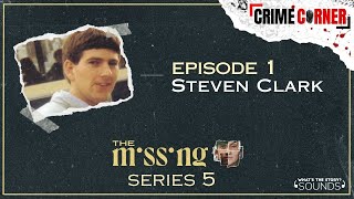 Episode 1: Steven Clark | The Missing | Series 5