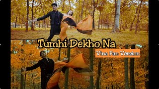 TUMHI DEKHO NA - Vina Fan Version Parodi Recreate - Rani Mukerji Shah Rukh Khan Kabhi Alvida