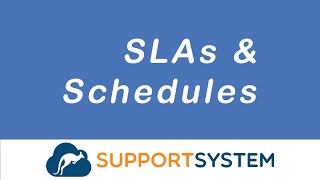 Schedules and Service Level Agreements | SupportSystem