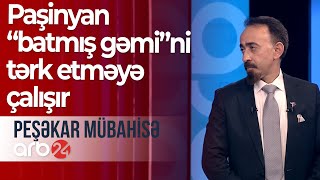 Ermənistan Qərbə yaxınlaşır: Paşinyan “batmış gəmi”ni tərk etməyə çalışır –Peşəkar Mübahisə