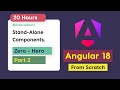Angular 18 Full Course (Part 2) - Angular 18 Stand Alone Components