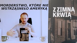 Morderstwo, które nie wstrząsnęło Ameryką - Z zimną krwią