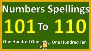101 to 110 Number Spellings | Number Names 101 - 110 | Learn Number names |  One Hundred One