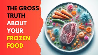 The Gross Truth About Your Frozen Food: You Won't Believe!