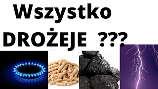 Węgiel Pellet Prąd Gaz - wszystko drożeje