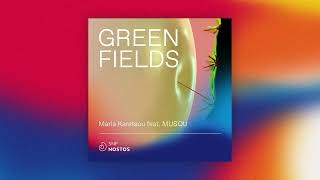 Green Fields- Maria Karetsou feat. Musou (SNF Nostos 2023)