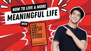Mastering the art of not giving a fck | how to live a more meaningful life