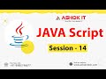 JAVA SCRIPT | Session - 14 | Ashok IT.
