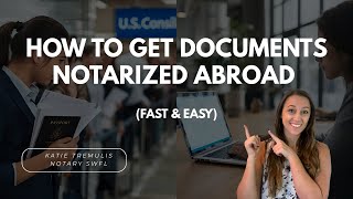 How to Get Documents Notarized Abroad (Fast & Easy)