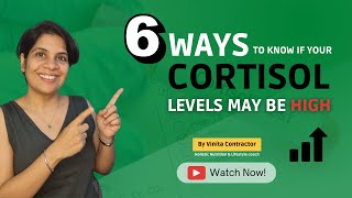 6 ways to know if your Cortisol levels may be high.