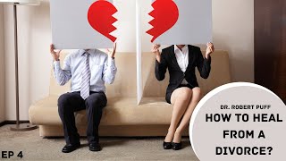 How to Heal from a Divorce | The Holistic Success Show [Ep. 4] with Dr. Robert Puff