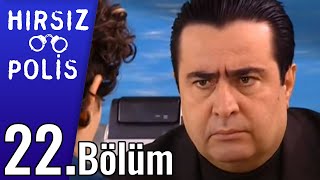 Hırsız Polis 22.Bölüm