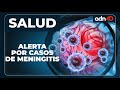 Autoridades emiten alerta por casos de meningitis