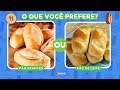 🔄 o que vocÊ prefere edição comidas famosas 🍔 🍟 jogo das escolhas oquevoceprefere macaquiz