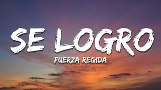 Fuerza Regida - Se Logro (Letra / Lyrics)
