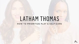 Latham Thomas: How To Prioritize Play & Self-Care