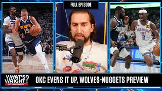 OKC Ties Series 2-2, Nuggets vs Timberwolves Game 5 Preview & Wright Or Wrong | What's Wright?