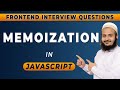 Memoization in Javascript | Optimizing performance in JavaScript | Frontend Interview Series | 2024