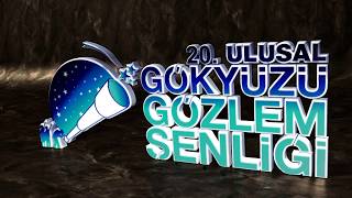 TÜBİTAK 20. Ulusal Gökyüzü Gözlem Şenliği - Açılış Videosu