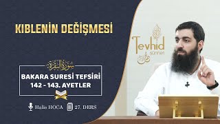 Kıblenin Değişmesi | Bakara Suresi Tefsiri 142-143. Ayetler | Halis Bayancuk Hoca