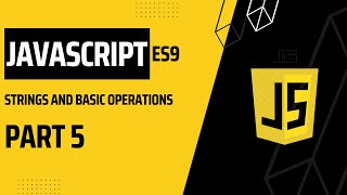 Strings and Basic Operations | JavaScript tutorial | part 5