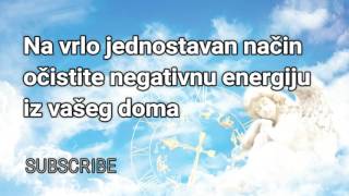 Na vrlo jednostavan način očistite negativnu energiju iz vašeg doma i uklonite kočnice