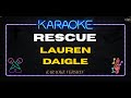 RESCUE - LAUREN DAIGLE (KARAOKE VERSION)