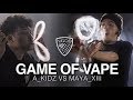 GAME OF VAPE - @A_KIDZ VS @MAYA_XIII - Vapeplanetdirect.com