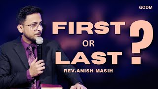 FIRST or LAST? |  | Rev. Anish Masih | SUNDAY SERVICE | GODM CHURCH