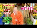 1231| Full Clip Những giây phút Thầy Thích Tâm Phúc nói chuyện như TẤU HÀI cười nghiênh cười ngả