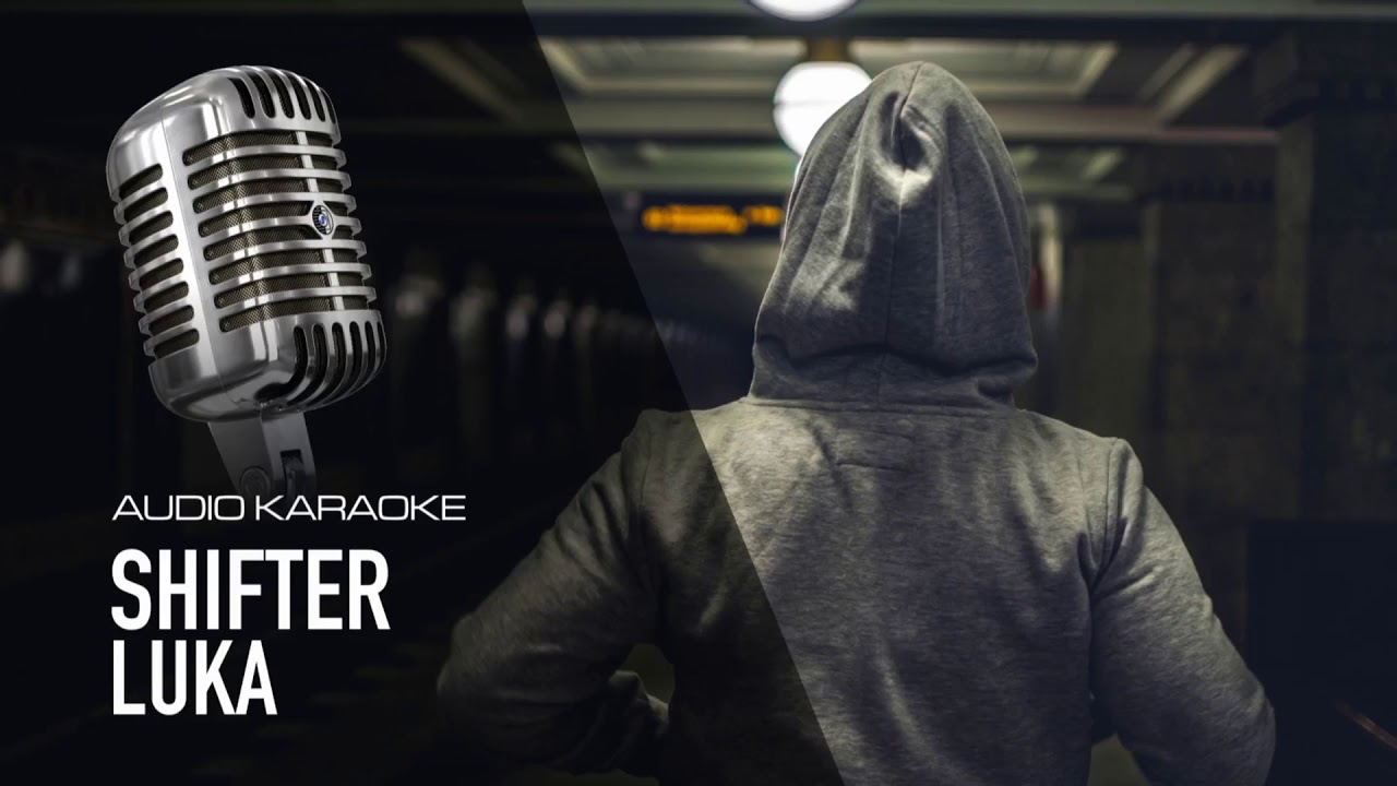 Shifter Luka Audio Karaoke Youtube