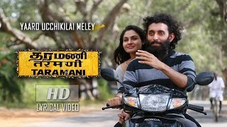 Yaaro Ucchikilai Meley (Lyrical Video) - Taramani | Yuvan Shankar Raja | Na Muthukumar | Ram
