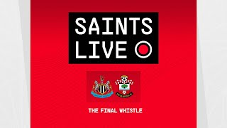 Newcastle 2-1 Southampton (3-1) | SAINTS LIVE: The Final Whistle