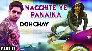 Nacchite Ye Panaina  Audio Song || Dohchay || Naga Chaitanya, Kritisanon