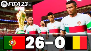 FIFA 23 - PORTUGAL 26-0 BELGIUM | FIFA WORLD CUP FINAL 2022 QATAR | FIFA 23 PC - FIFA 23 PS5