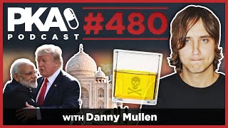 PKA 480 w Danny Mullen   See What Danny Drinks, India Trump, Danny Doubles Up