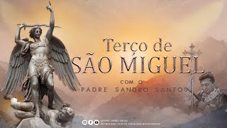 PODEROSO TERÇO DE SÃO MIGUEL ARCANJO | 31 DE JANEIRO | Padre Sandro Santos