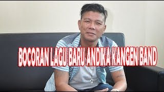 BOCORAN LAGU BARU ANDIKA KANGEN BAND DENGAN ADIK ADIK NYA