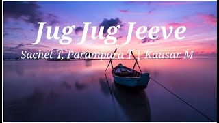Jug Jug Jeeve (Lyrics) | Siddat | Diana P | Mohit R | Sachet T, Parampara T | Sachin Jigar
