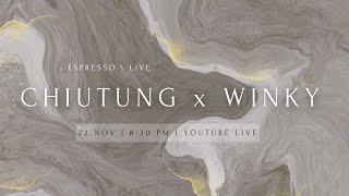 ESPRESSO \ LIVE | Chiutung x  Winky  @beanieshk