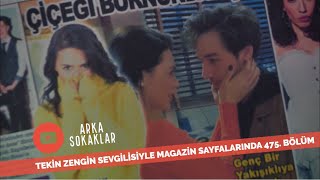 Tekin Zengin Sevgilisiyle Magazin Sayfalarında 475. Bölüm