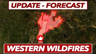 Update and Forecast for Dixie Fire, Bootleg Fire, Tamarack Fire, and Thunderstorm/Lightning Event