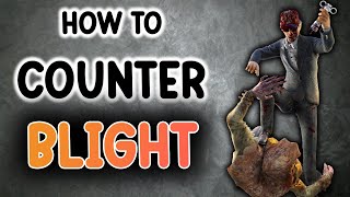 How To Counter Blight - Dead by Daylight Survivor Guide
