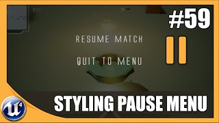 Styling our Pause Menu - #59 Unreal Engine 4 Beginner Tutorial Series